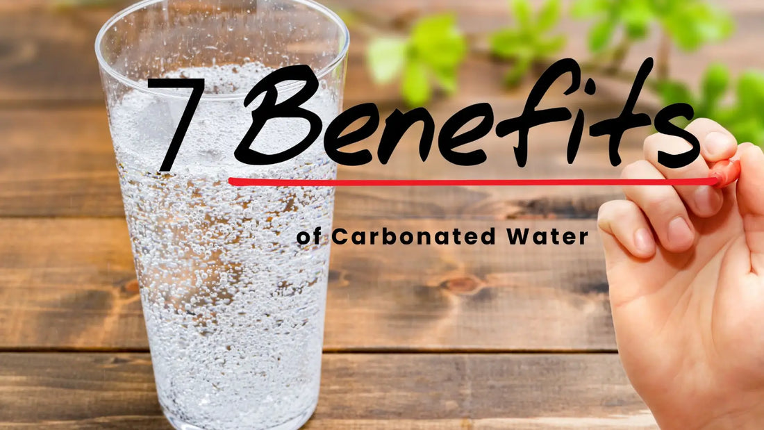 7 Benefits of Carbonated Water